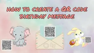 How to create a QR code birthday message or wish