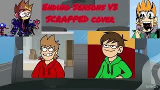 (SCRAPPED COVER) Ending Seasons v3 but eddsworld sings it