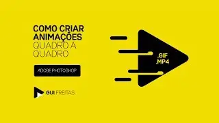 GUI FREITAS - Como criar animações quadro a quadro no photoshop.
