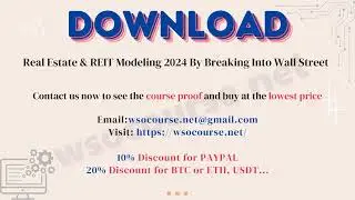 [Wsocourse.net] Real Estate & REIT Modeling 2024 By Breaking Into Wall Street