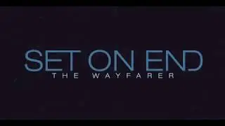 Set on End - The Wayfarer (Lyric Video)
