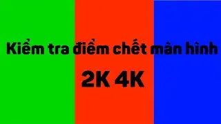 Kiểm tra điểm chết màn hình
