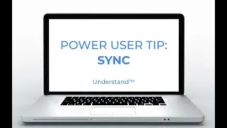 Understand™ Power User Tip: Sync