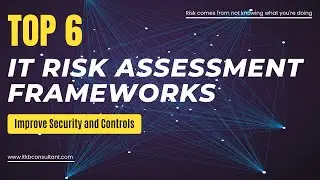 Transform Your IT Security: Top 6 Risk Assessment Frameworks Explained