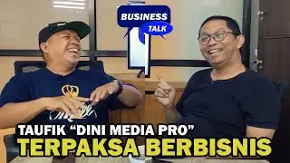 TERPAKSA BERBISNIS - Taufik 