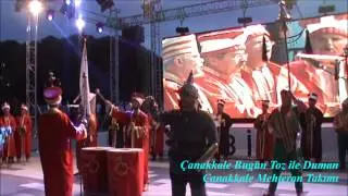 Çanakkale Bugün Toz İle Duman - Çanakkale Mehteran Takımı