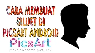 CARA EDIT FOTO SILUET DI PICSART ANDROID (TUTORIAL #4)