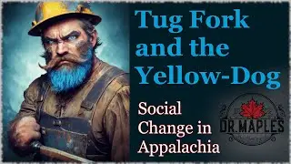 Battle of the Tug and the Yellow-dog Contract (Social Change in Appalachia/West Virginia Mine Wars)