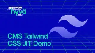 CMS Tailwind CSS JIT Demo | How To Hyvä