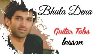 Bhula Dena Guitar Tab Lesson | Aashqui 2 | Guitar Manic