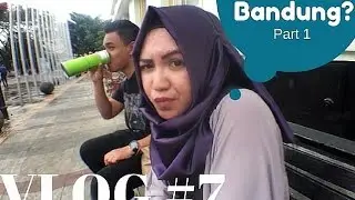 VLOG#7 all about Bandung ? part 1 | SAATNYA JALAN