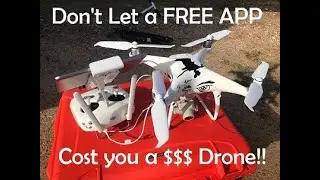 Don't let a FREE APP cost you a $$$ Drone