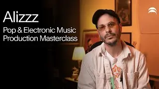 Electronic and Pop Music Production | Alizzz Masterclass