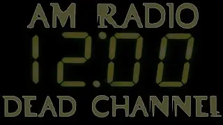 AM Radio on a Dead Channel ( 12 Hours )