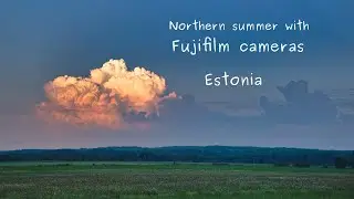 Photographing nature with Fuji cameras - Estonia