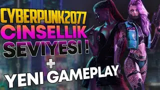 CYBERPUNK 2077 CİNSELLİK SEVİYESİ VE YENİ GAMEPLAY !!!