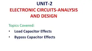 Effect of Load capacitor | Effect of Bypass capacitor | Frequency response | ECA | ECAD | Unit-2-5