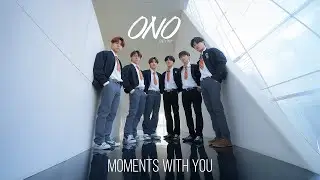 ONO - Moments With You | ONO // GNR8 | 🎵