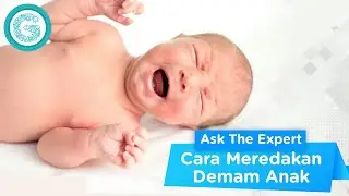Cara Mengatasi Demam Pada Anak! Sangat Mudah! - dr. Lucia Nauli Simbolon, SpA