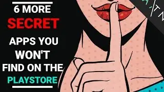 6 More SECRET Apps You Won't Find On The Playstore!