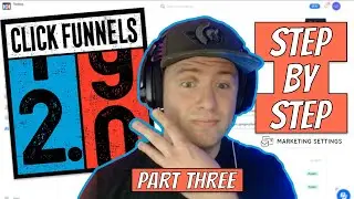 Beginners Guide To Marketing Settings | ClickFunnels 2.0 Step By Step | Part 3