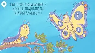 How to Profit from Facebook's New Algorithm (using the NEW Post Planner app!)