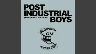 Post Industrial Boys