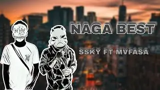 Ssky ft mvfasa - NAGA BEST (OFFICIAL LYRIC VIDEO)