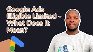 Google Ads Eligible Limited - What Does It Mean?