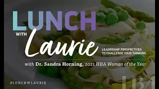 Lunch with Laurie featuring Sandra Horning