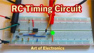 Beginner Electronics - RC Timing Circuit - Learn Art of Electronics