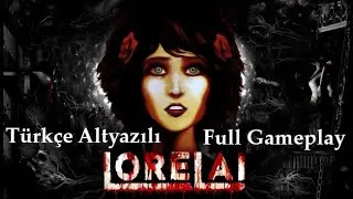 Lorelai Türkçe Altyazılı Full Gameplay