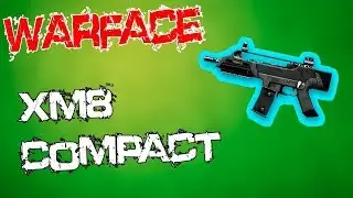 ОБЗОР / XM8 Compact / WARFACE