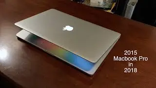 Using the 2015 Retina Macbook Pro in 2018