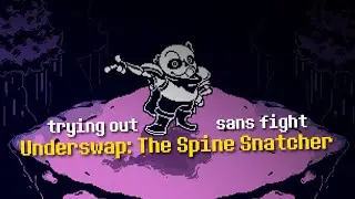 trying out Underswap: The Spine Snatcher sans fight