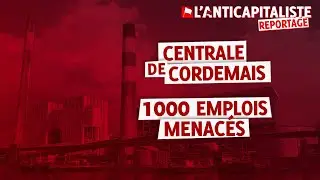 LES EMPLOIS MENACÉS DE LA CENTRALE DE CORDEMAIS