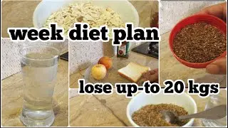 LOSE 17-20 kg! WITHOUT GYM | I FOLLOW 1 WEEK DIET PLAN | Diet PLAN WITH WORKOUT (7 WEEK SERIES )