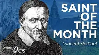 Saint Vincent de Paul | CRS Saint of the Month