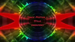Space Motion & Stylo- Dreamers