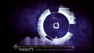 【Synthesizer V AI Megpoid】VANiTY / TO-MAX【オリジナル 】