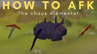 How to AFK the Chaos Elemental - Guide