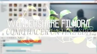 • Como hacer un vine edit con Filmora y Camtasia •