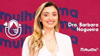 DRA. BARBARA NOGUEIRA #41 | 1000 DIAS DE VIDA | PEDIATRIA