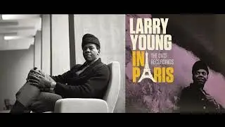 Larry Young - Discotheque / Larry's Blues / Zoltan (Paris sessions)