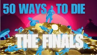 50 WAYS To DIE In THE FINALS