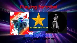 Playing Fortnite (ft @StarbashtionOfficial  @thanhtang1983 )