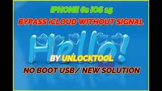 iPHONE 6s iOS 15 HELLO/iCLOUD BYPASS WITHOUT SIGNAL DONE BY UNLOCKTOOL(NO BOOT USB/NEW SOLUTION)