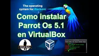 Como Instalar Parrot Os en VirtualBox para un HomeLab. Part.I