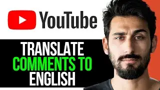 How to Translate YouTube Comments to English (EASY GUIDE) [2024]