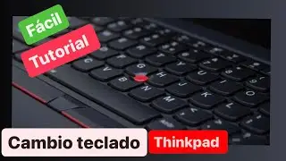 “Cómo Cambiar el Teclado de un Lenovo ThinkPad Fácil y Rápido | Tutorial Completo”